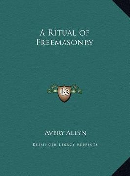 portada a ritual of freemasonry a ritual of freemasonry (en Inglés)