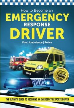 portada How to Become an Emergency Response Driver: The Definitive Career Guide to Becoming an Emergency Driver (How2Become) (in English)