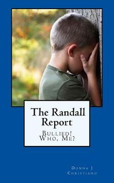 portada The Randall Report: Bullied! Who, Me? (en Inglés)