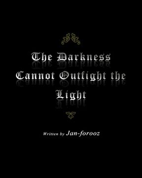 portada The Darkness Cannot Outfight the Light (en Inglés)