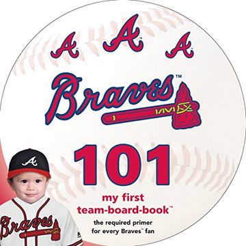 portada Atlanta Braves 101 (101 my First Team-Board-Books) (Major League Baseball 101 Book) (in English)