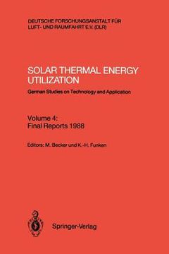 portada solar thermal energy utilization. german studies on technology and applications: volume 4: final reports 1988 (en Inglés)