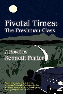 portada pivotal times: the freshman class (en Inglés)