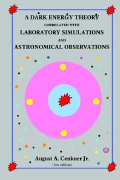 portada a dark energy theory correlated with laboratory simulations and astronomical observations (en Inglés)