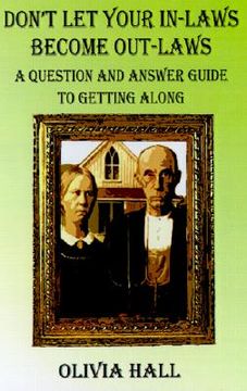 portada don't let your in-laws become out-laws: a question and answer guide to getting along (en Inglés)
