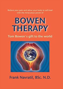 portada Bowen Therapy: Tom Bowen´s Gift to the World (en Inglés)