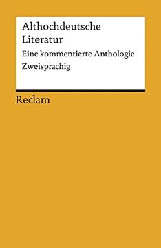 portada Althochdeutsche Literatur: Eine Kommentierte Anthologie. Althochdt. /Neuhochdt. - Altniederdt. /Neuhochdt. Eine Kommentierte Anthologie. Neuübersetzung (en Alemán)