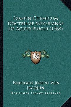 portada Examen Chemicum Doctrinae Meyerianae De Acido Pingui (1769) (en Latin)