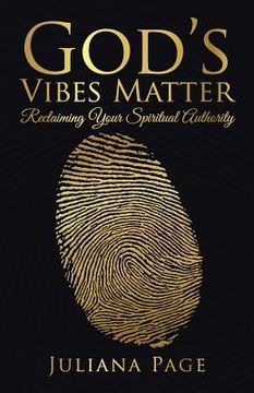 portada God's Vibes Matter: Reclaiming Your Spiritual Authority (en Inglés)