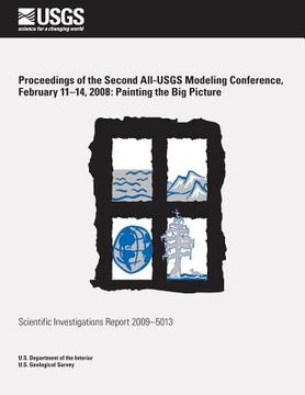 portada Proceedings of the Second All-USGS Modeling Conference, February 11?14, 2008: Painting the Big Picture