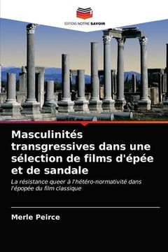portada Masculinités transgressives dans une sélection de films d'épée et de sandale (in French)
