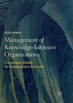 portada Management of Knowledge-Intensive Organizations: Governance Models for Transformative Discovery (en Inglés)