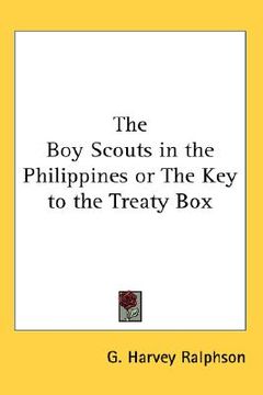 portada the boy scouts in the philippines or the key to the treaty box (en Inglés)