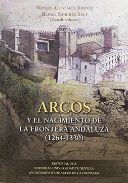 portada Arcos y el nacimiento de la frontera andaluza (1264-1330)