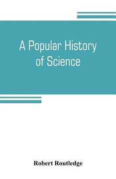 portada A popular history of science (en Inglés)