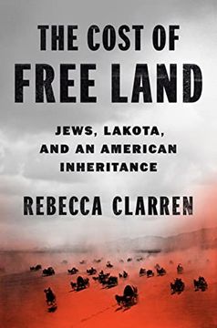 portada The Cost of Free Land: Jews, Lakota, and an American Inheritance (in English)