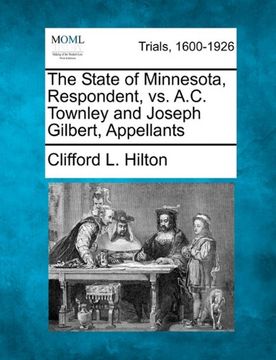 portada the state of minnesota, respondent, vs. a.c. townley and joseph gilbert, appellants (en Inglés)