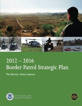 portada 2012-2016 Border Patrol Strategic Plan, The Mission: Protect America