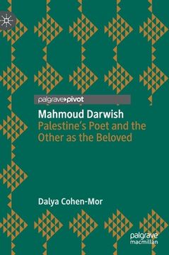 portada Mahmoud Darwish: Palestine's Poet and the Other as the Beloved (en Inglés)