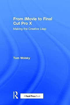 portada From iMovie to Final Cut Pro X: Making the Creative Leap (en Inglés)