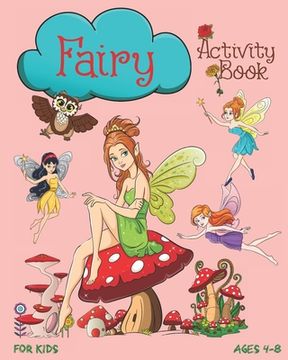 portada Fairy Activity Book For Kids Ages 4-8: Cute Fairy Activity Book With Mazes, Coloring Pages, Dot To Dot, Trace The Image, Sudoku And More (en Inglés)