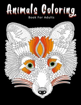 portada Animals Coloring Book For Adults: Detailed Stress Relieving Design Animal Coloring Pages For Adults Teenager (en Inglés)