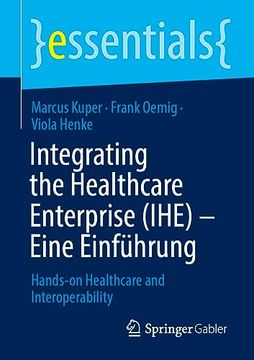 portada Integrating the Healthcare Enterprise (Ihe) - Eine Einführung: Hands-On Healthcare and Interoperability (en Alemán)