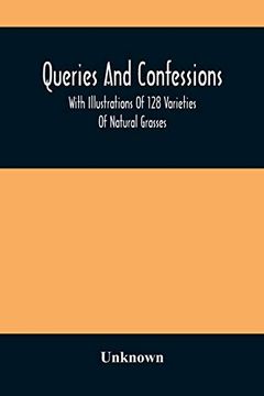 portada Queries and Confessions: With Illustrations of 128 Varieties of Natural Grasses 