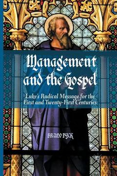 portada Management and the Gospel: Luke's Radical Message for the First and Twenty-First Centuries (en Inglés)