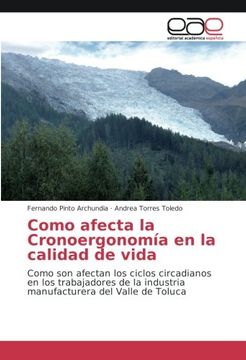 portada Como afecta la Cronoergonomía en la calidad de vida: Como son afectan los ciclos circadianos en los trabajadores de la industria manufacturera del Valle de Toluca