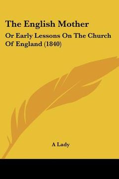 portada the english mother: or early lessons on the church of england (1840)