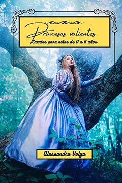 portada Princesas valientes: Cuentos para niñas de 0 a 6 años