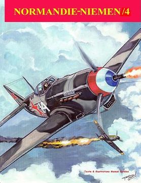 portada Normandie-Niemen Volume IV: Histoire illustree du groupe de chasse de la France Libre sur le front russe 1942-1945 (en Francés)