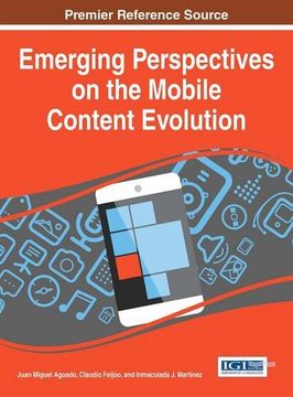portada Emerging Perspectives On The Mobile Content Evolution (advances In Multimedia And Interactive Technologies) (in English)