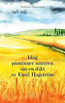 portada Idag Paminner Naturen om en Dikt av Emil Hagstrom (en Sueco)