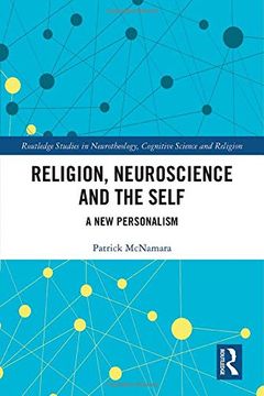 portada Religion, Neuroscience and the Self: A new Personalism (Routledge Studies in Neurotheology, Cognitive Science and Religion) (in English)