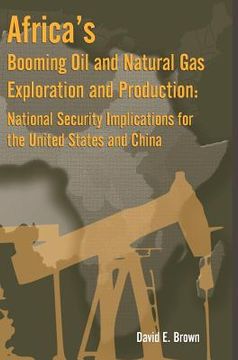 portada Africa's Booming Oil and Natural Gas Exploration and Production: National Security Implications for the United States and China (in English)