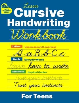 portada Cursive Handwriting Workbook for Teens: Learn to Write in Cursive Print (Practice Line Control and Master Penmanship with Letters, Words and Inspirati