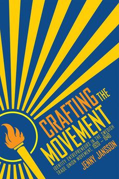 portada Crafting the Movement: Identity Entrepreneurs in the Swedish Trade Union Movement, 1920-1940 (in English)