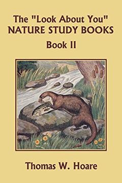 portada The "Look About You" Nature Study Books, Book ii (Yesterday's Classics) (en Inglés)