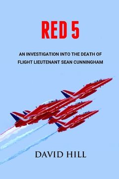 portada Red 5: An investigation into the death of Flight Lieutenant Sean Cunningham (in English)