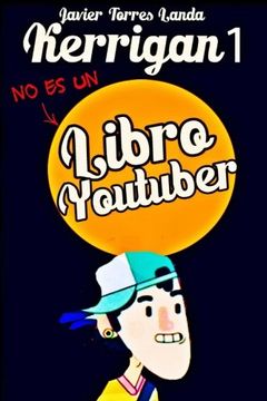 portada No es un Libro Youtuber: No es un Libro Youtuber. Es Para el Youtuber (in Spanish)