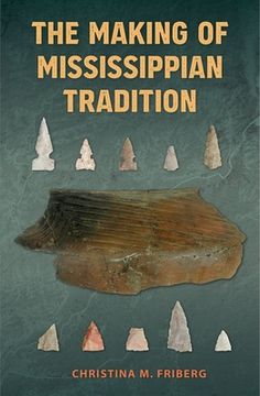 portada The Making of Mississippian Tradition (en Inglés)