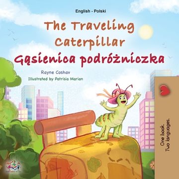 portada The Traveling Caterpillar (English Polish Bilingual Book for Kids) (en Polaco)