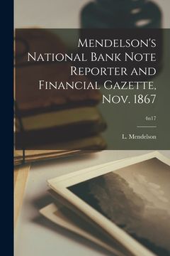 portada Mendelson's National Bank Note Reporter and Financial Gazette, Nov. 1867; 4n17 (en Inglés)