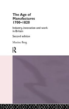 portada The age of Manufactures, 1700-1820: Industry, Innovation and Work in Britain (en Inglés)