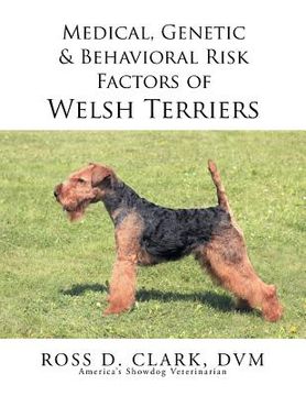 portada Medical, Genetic & Behavioral Risk Factors of Welsh Terriers (en Inglés)