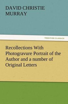 portada recollections with photogravure portrait of the author and a number of original letters, of which one by george meredith and another by robert louis s (en Inglés)