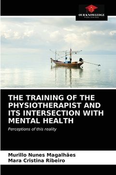 portada The Training of the Physiotherapist and Its Intersection with Mental Health (en Inglés)