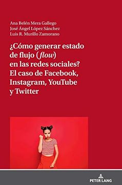 portada Cómo Generar Estado de Flujo (Flow) en las Redes Sociales? El Caso de Fac, Instagram, Youtube y Twitter (in Spanish)